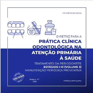 Diretriz para a prática clínica odontológica na Atenção Primária à Saúde [recurso eletrônico] : tratamento da periodontite estágios I-III : manutenção periódica preventiva: versão resumida